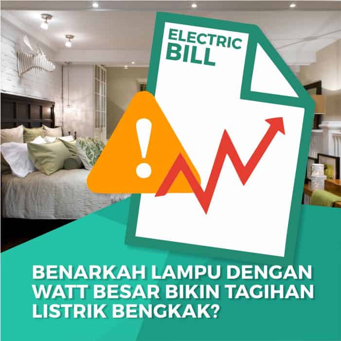 Watt besar bikin tagihan listrik naik