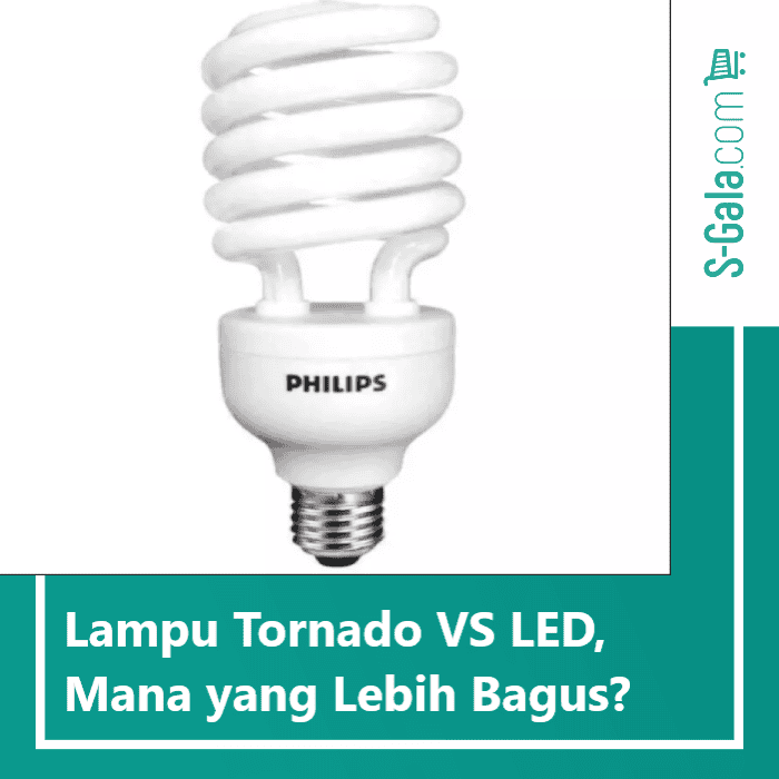 Lampu Hemat Listrik: Tornado vs LED, Mana Lebih Irit?